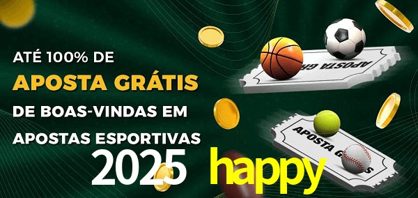 2025 happy Ate 100% de Aposta Gratis